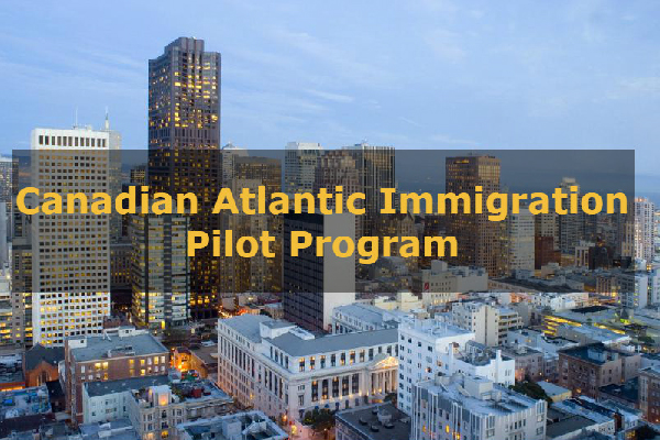 Canada’s Atlantic Provinces Open the Door for Skilled Workers under AIPP